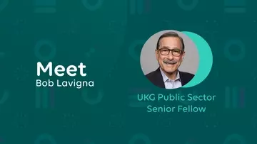 UKG Public Sector Senior Fellow Bob Lavigna